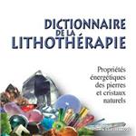 Dictionnaire de la Lithothérapie (édition brochée)