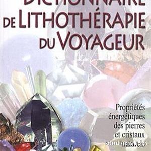 Dictionnaire de la lithothérapie du voyageur